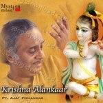 Krishna Alankar - Ajay Pohankar - Pandit Ajay Pohankar Song Download